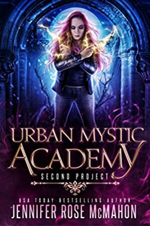 Urban Mystic Academy: Second Project (A Supernatural Academy Series Book 2) by Jennifer Rose McMahon