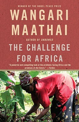 The Challenge for Africa by Wangari Maathai