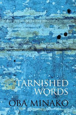 Tarnished Words: The Poetry of Oba Minako by Minako Oba