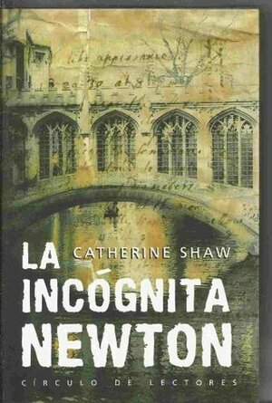 La incógnita Newton by Catherine Shaw