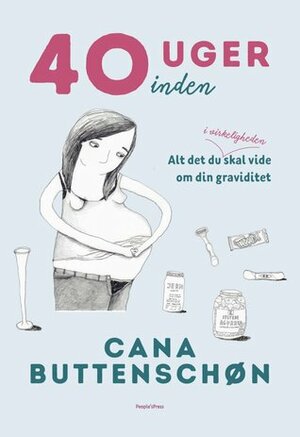 40 uger inden by Cana Buttenschøn