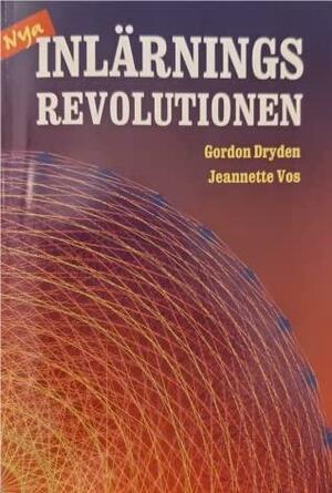 Nya inlärningsrevolutionen : hur vi kan förändra vårt sätt att lära oss by Gordon Dryden