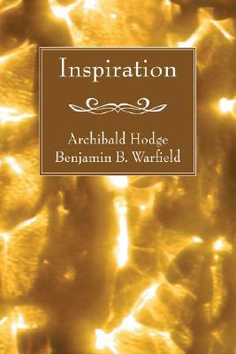 Inspiration by Archibald Hodge, Benjamin B. Warfield