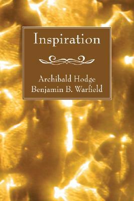 Inspiration by Benjamin B. Warfield, Archibald Hodge