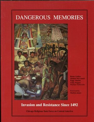 Dangerous Memories: Invasion And Resistance Since 1492 by Renny Golden
