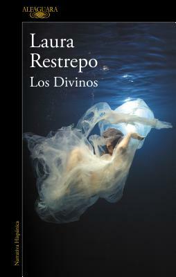 Los divinos by Laura Restrepo