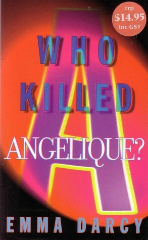 Who Killed Angelique? by Emma Darcy