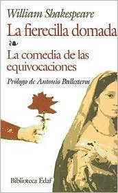 Fierecilla Domada - La Comedia De Las Equivocaciones (The Taming of the Shrew/The Comedy of Errors) by William Shakespeare, Antonio Ballesteros