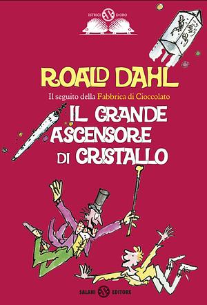 Il grande ascensore di cristallo by Roald Dahl