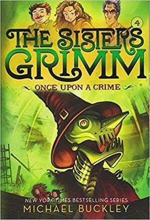 The Sisters Grimm: Once Upon a Crime - Fairy Tale Detectives, Unusual Suspect, Problem Child, Once Upon A, Magic & Other Misdemeanors, Tales of the Hood, Everafter War, Inside Story, Council of Mirrors by Michael Buckley