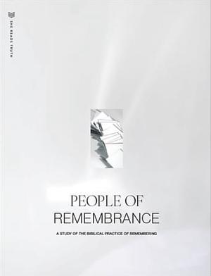 People of Remembrance by She Reads Truth