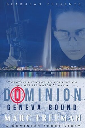 Dominion – Geneva Bound by Dominic S. Hilton, Marc Freeman, Clive Fox