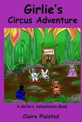 Girlie's Circus Adventure by Claire Plaisted