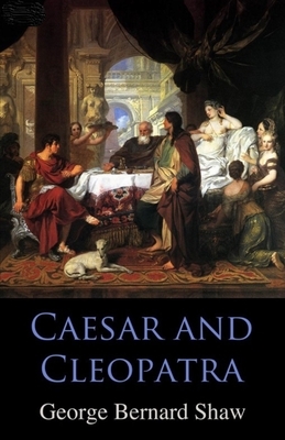 Caesar and Cleopatra illustrated by George Bernard Shaw