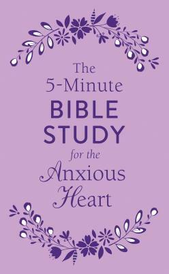 5-Minute Bible Study for the Anxious Heart by Janice Thompson