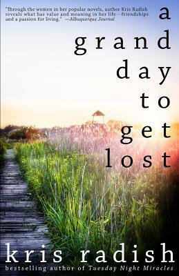 A Grand Day to Get Lost by Kris Radish