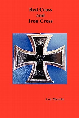 Red Cross and Iron Cross by Axel Munthe