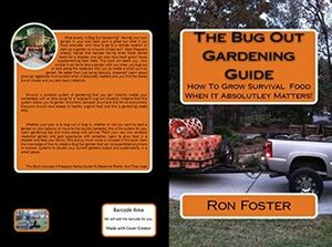 The Bug Out Gardening Guide: Growing Survival Garden Food When It Absolutely Matters by Pat Lambert, Ron Foster