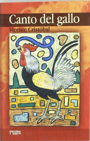 Canto del gallo by Vicente Cristóbal