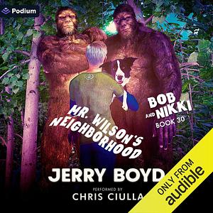 Mr. Wilson's Neighborhood by Jerry Boyd