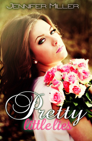 Pretty Little Lies by Jennifer Miller