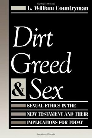 Dirt, Greed And Sex by L. William Countryman