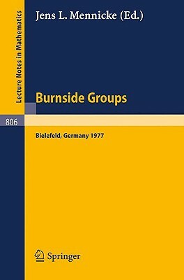 Burnside Groups: Proceedings of a Workshop Held at the University of Bielefeld, Germany, June-July 1977 by 