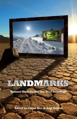 Landmarks: 2015 National Flash-Fiction Day Anthology by Tim Stevenson