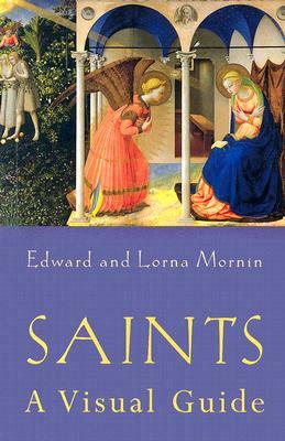 Saints: A Visual Guide by Laura Mornin, Edward Mornin