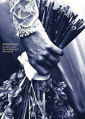 Handfast: Scottish Poems for Weddings and Affirmations by Liz Lochhead