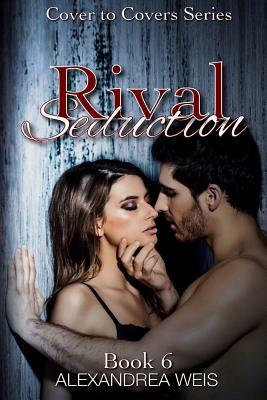 Rival Seduction by Alexandrea Weis