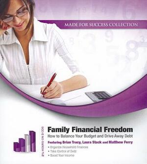 Family Financial Freedom: How to Balance Your Budget and Drive Away Debt by 