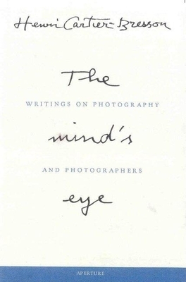 Henri Cartier-Bresson: The Mind's Eye: Writings on Photography and Photographers by 