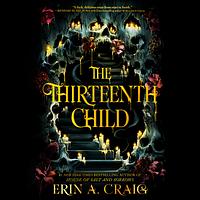 The Thirteenth Child by Erin A. Craig