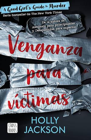 Venganza Para Víctimas by Holly Jackson