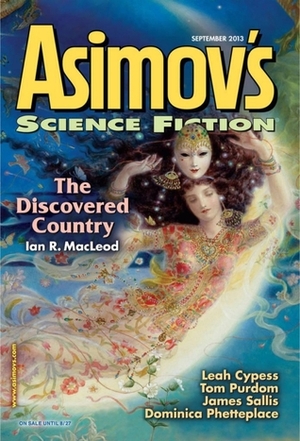 Asimov's Science Fiction, September 2013 by Peter J. Heck, Robert Silverberg, Sheila Williams, Tom Purdom, Leslie J. Anderson, Jay O'Connell, David C. Kopaska-Merkel, James Sallis, Steve Rasnic Tem, Benjamin Crowell, Ian Creasey, Alicia Cole, Erwin S. Strauss, Leah Cypess, Dominica Phetteplace, Megan Arkenberg, Ian R. MacLeod