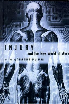 Injury and the New World of Work by Terrence Sullivan