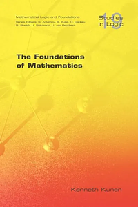 The Foundations of Mathematics by Kenneth Kunen