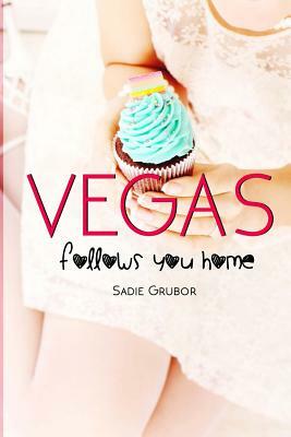VEGAS follows you home: Vegas by Sadie Grubor