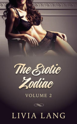 The Erotic Zodiac Volume Two by Livia Lang