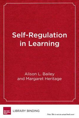 Self-Regulation in Learning: The Role of Language and Formative Assessment by Alison L. Bailey