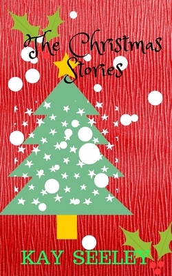 The Christmas Stories by Kay Seeley