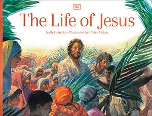 The Life of Jesus by Sally Grindley