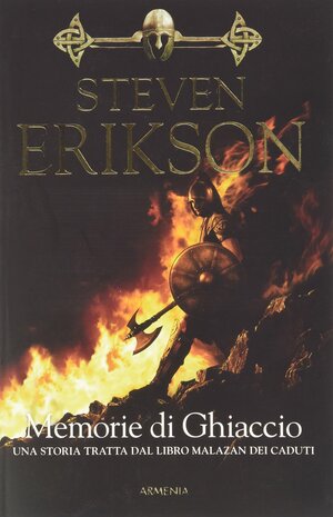 Memorie di Ghiaccio by Steven Erikson