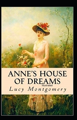 Anne's House of Dreams Illustrated by L.M. Montgomery