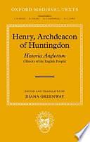 Henry, Archdeacon of Huntington: Historia Anglorum: The History of the English People by Diana Greenway, Henry of Huntingdon, Henry of Huntingdon