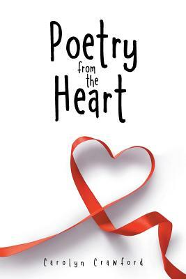 Poetry from the Heart by Carolyn Crawford