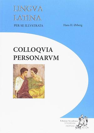 Colloquia Personarum: Lingua Latina per se illustrata by Hans Henning Ørberg, Hans Henning Ørberg