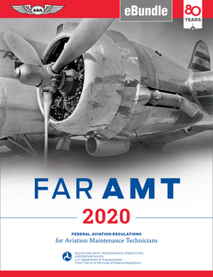 Far-Amt 2020: Federal Aviation Regulations for Aviation Maintenance Technicians (Ebundle) [With eBook] by Federal Aviation Administration (FAA)/Av