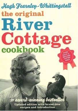 The original River Cottage cookbook by Hugh Fearnley-Whittingstall